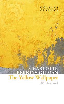 Kniha: The Yellow Wallpaper - Herland - Charlotte Perkins Gilman