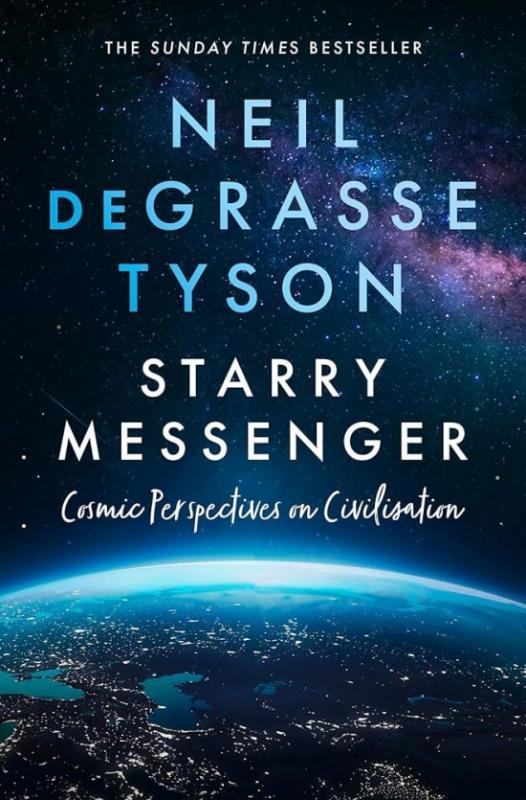 Kniha: Starry Messenger: Cosmic Perspectives on Civilisation - Tyson Neil Degrasse