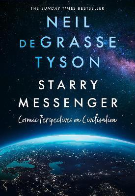 Kniha: Starry Messenger : Cosmic Perspectives on Civilisation - Tyson Neil Degrasse