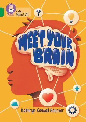 Kniha: Meet Your Brain: Band 15/Emerald - Boucher Kathryn Kendall