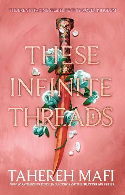 Kniha: These Infinite Threads (This Woven Kingdom) - Mafi Tahereh