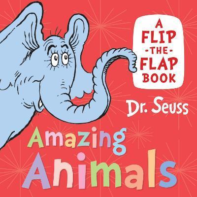 Kniha: Amazing Animals: A flip-the-flap book - Seuss Dr.