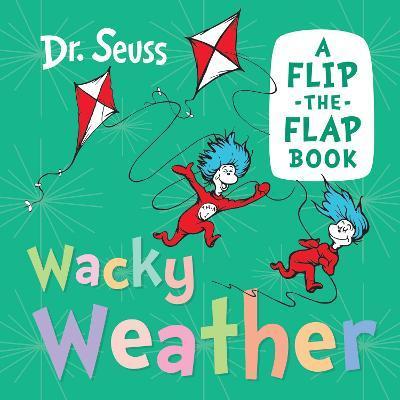 Kniha: Wacky Weather: A flip-the-flap book - Seuss Dr.