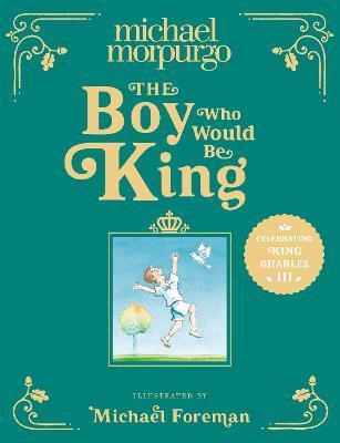 Kniha: The Boy Who Would Be King - Morpurgo Michael