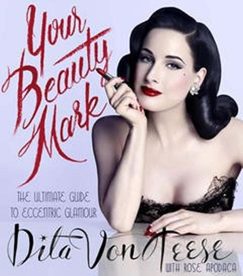 Kniha: Your Beauty Mark - Von Teese Dita