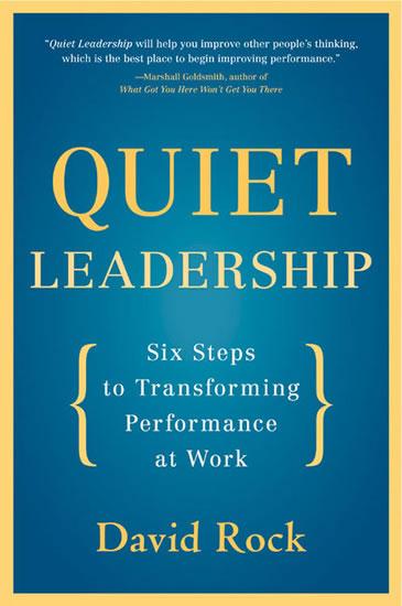 Kniha: Quiet Leadership: Six Steps to Transforming Performance at Work - Rock David