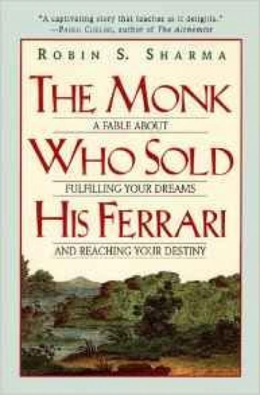 Kniha: The Monk Who Sold His Ferrari : A Fable about Fulfilling Your Dreams and Reaching Your Destiny - Sharma Robin S.