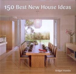 Kniha: 150 Best New House Ideas - Vranckx, Bridget