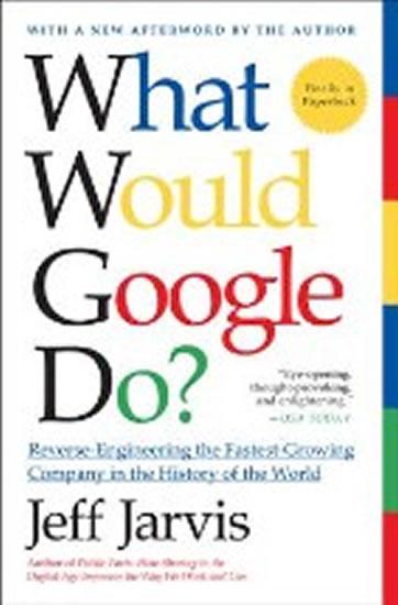 Kniha: What Would Google Do? - Jarvis Jeff