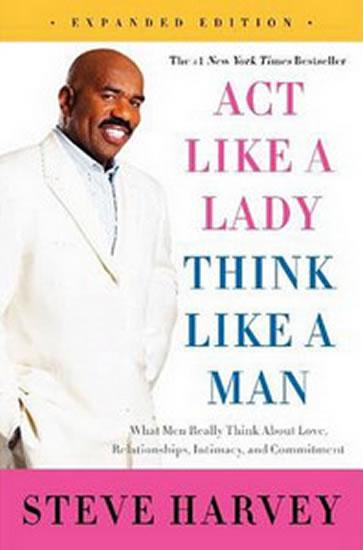 Kniha: Act Like a Lady, Think Like a Man - Harvey Steve