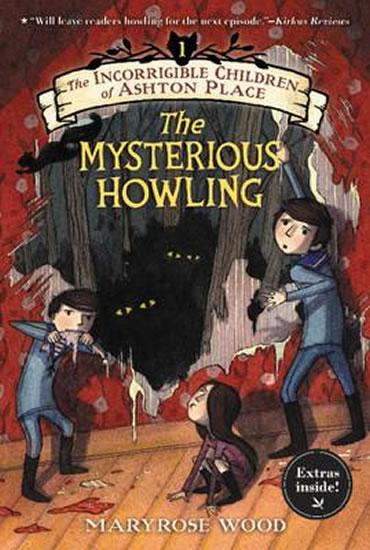 Kniha: Incorrigible Children of Ashton Place - The Mysterious Howling - Woodová Maryrose