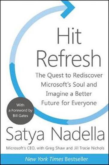 Kniha: Hit Refresh : The Quest to Rediscover Mi - Nadella Satya