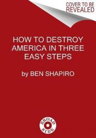 How to Destroy America in Three Easy Steps