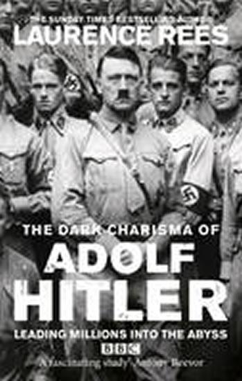 Kniha: The Dark Charisma of Adolf Hitler - Rees Laurence
