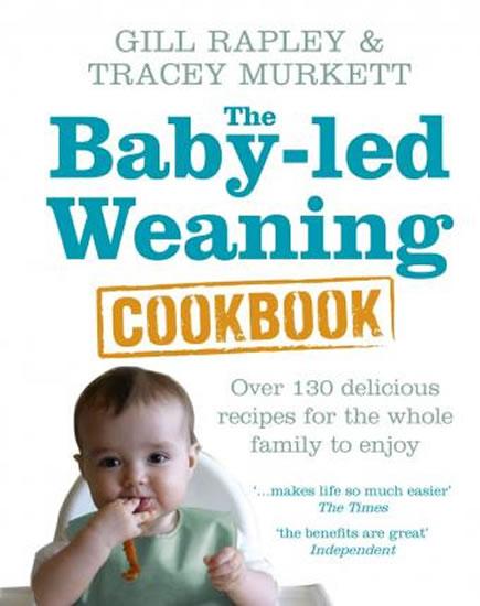 Kniha: The Baby-led Weaning Cookbook : Over 130 - Rapleyová, Tracey Murkettová Gill