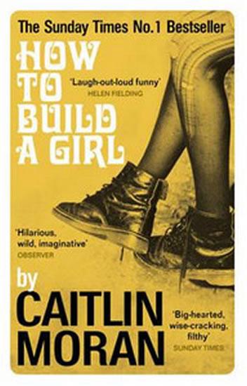 Kniha: How to Build a Girl (yellow) - Moranová Caitlin