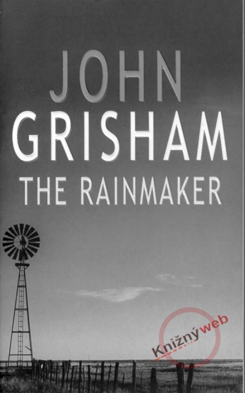 Kniha: The Rainmaker - Grisham John