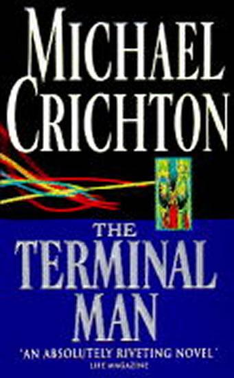 Kniha: The Terminal Man - Crichton Michael