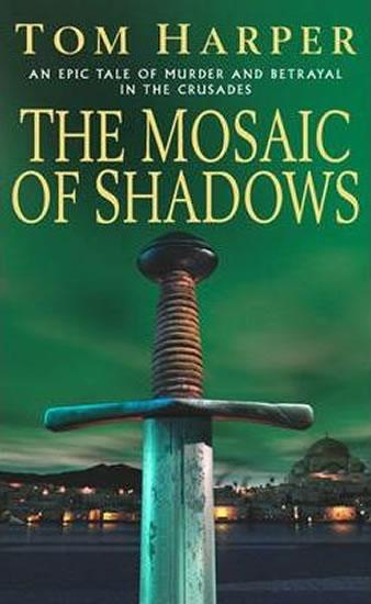 Kniha: The Mosaic Of Shadows - Harper Tom
