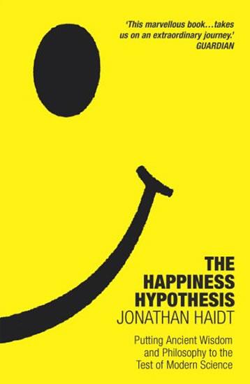 Kniha: The Happiness Hypothesis : Putting Ancient Wisdom to the Test of Modern Science - Haidt Jonathan