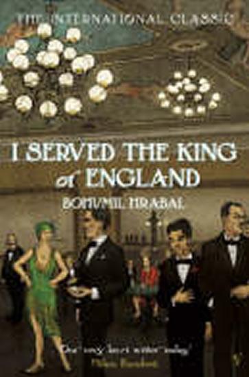 Kniha: I Served the King of England - Hrabal Bohumil