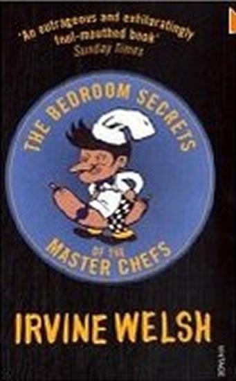 Kniha: The Bedroom Secrets of the Master Chefs - Welsh Irvine