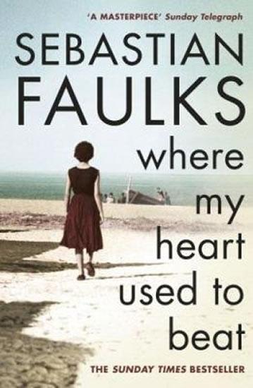 Kniha: Where My Heart Used to Beat - Faulks Sebastian