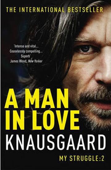 Kniha: A Man in Love - My Struggle Book 2 - Knausgaard Karl Ove