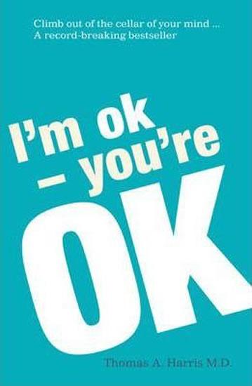 Kniha: I´am OK, You are OK - Harris Thomas