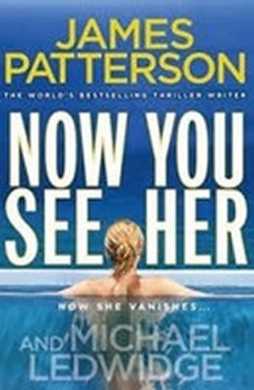 Kniha: Now You See Her - Patterson James