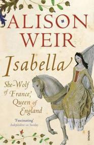 Isabella : She-Wolf of France, Queen of