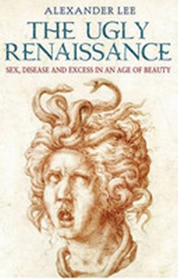 Kniha: The Ugly Renaissance - Lee Alexander