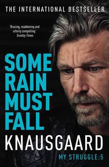 Kniha: Some Rain Must Fall - My Struggle Book 5 - Knausgaard Karl Ove