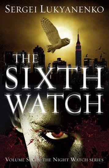 Kniha: The Sixth Watch - Lukjaněnko Sergej