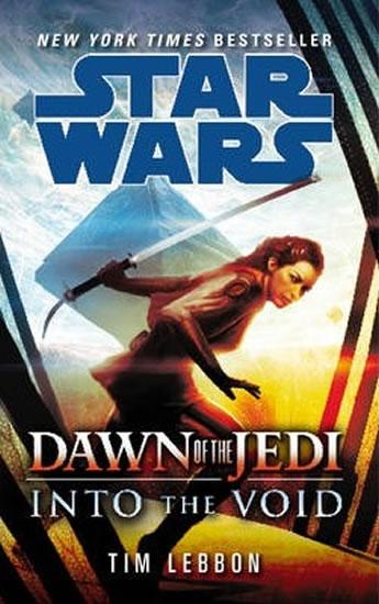 Kniha: Star Wars - Dawn of the Jedi: Into the Void - Lebbon Tim