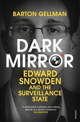 Kniha: Dark Mirror : Edward Snowden and the Surveillance State - Gellman Barton