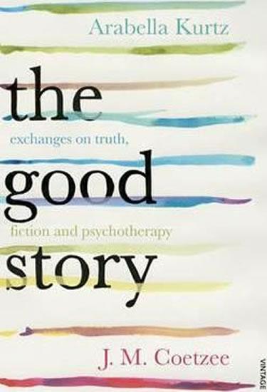 Kniha: The Good Story - Coetzee John Maxwell