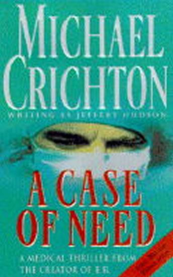 Kniha: A Case of Need - Crichton Michael