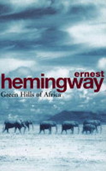 Kniha: Green Hills of Africa - Hemingway Ernest