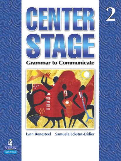 Kniha: Center Stage 2: Grammar to Communicate, Student Book - Bonesteel Lynn