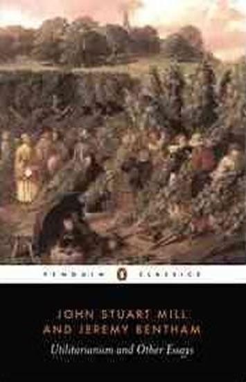 Kniha: Utilitarianism and Other Essay - Mill John Stuart
