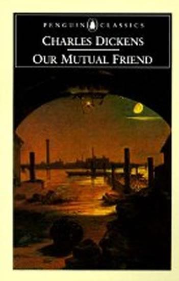 Kniha: Our Mutual Friend - Dickens Charles