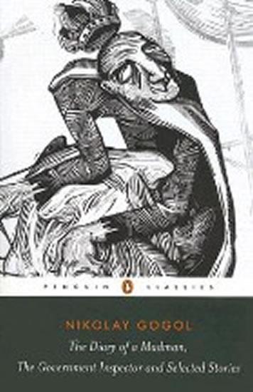 Kniha: Diary of a Madman, The Government Inspector, and Selected Stories - Gogol Nikolaj Vasiljevič