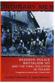 Ordinary Men : Reserve Police Battalion