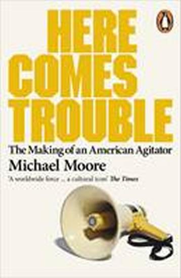 Kniha: Here Comes Trouble - Moore Michael