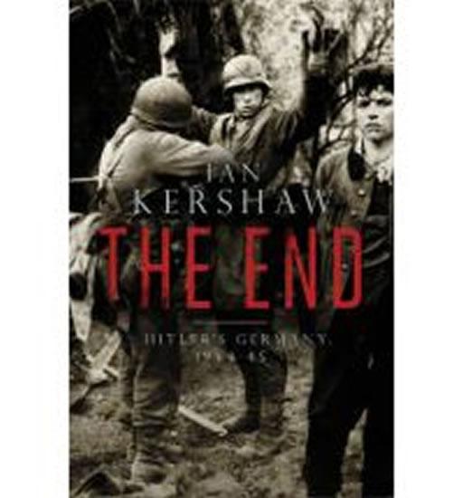 Kniha: The End - Germany, 1944-45 - Kershaw Ian