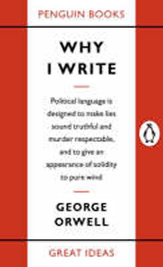 Kniha: Why I Write - Orwell George