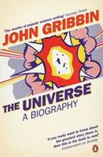 Kniha: The Universe : A Biography - Gribbin John