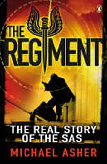 Kniha: The Regiment: The Real Story of the SAS - Asher Michael