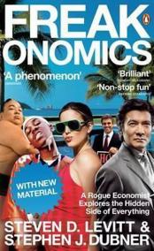 Freakonomics : A Rogue Economist Explore